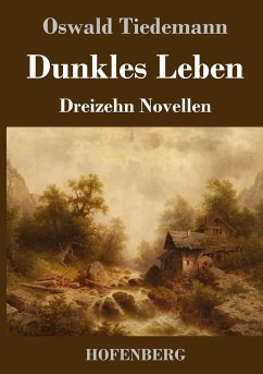 Dunkles Leben - Tiedemann, Oswald