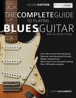 The Complete Guide to Playing Blues Guitar Book Two - Melodic Phrasing - Joseph Alexander