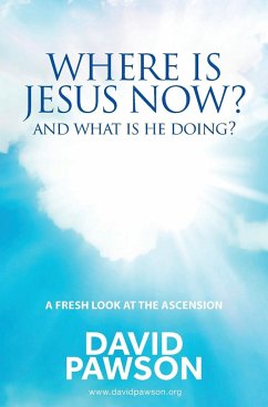 Where is Jesus Now? - Pawson, David