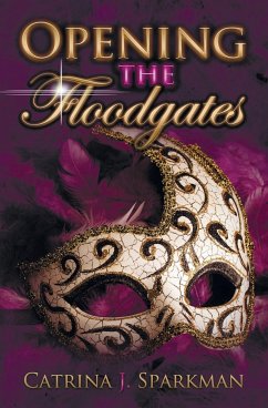 Opening the Floodgates - Sparkman, Catrina J