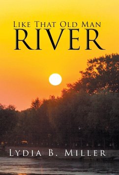 Like That Old Man River - Miller, Lydia B.