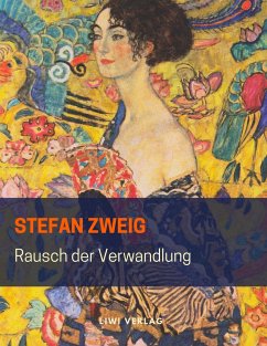 Rausch der Verwandlung - Zweig, Stefan