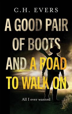 A Good Pair of Boots and a Road to Walk On - Evers, C H