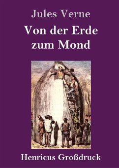 Von der Erde zum Mond (Großdruck) - Verne, Jules