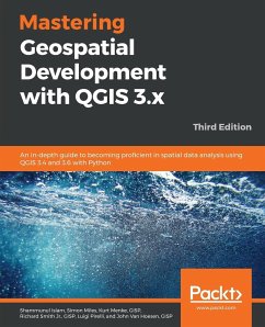 Mastering Geospatial Development with QGIS 3.x - Third Edition - Islam, Shammunul; Miles, Simon; Menke, Gisp Kurt