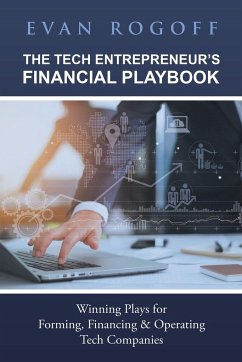 The Tech Entrepreneur's Financial Playbook - Rogoff, Evan