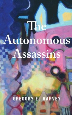 The Autonomous Assassins - Harvey, Gregory El