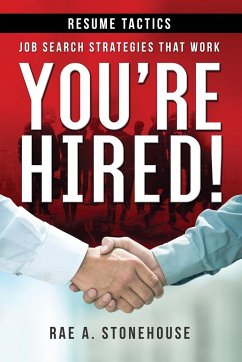 You're Hired! Resume Tactics - Stonehouse, Rae A.