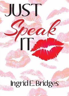 Just Speak It - Bridges, Ingrid E.