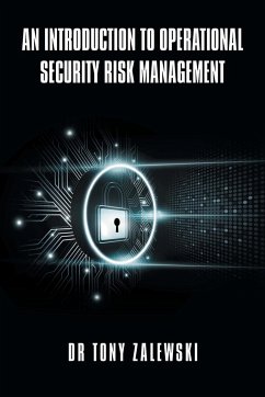 An Introduction to Operational Security Risk Management - Zalewski, Tony