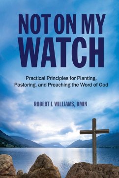 Not On My Watch - Williams, DMin Robert L