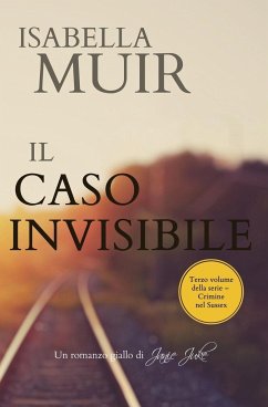 IL CASO INVISIBILE - Muir, Isabella