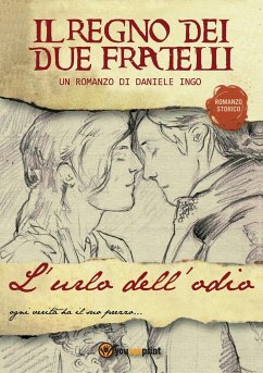 L'urlo dell'odio. Il regno dei due fratelli - Ingo, Daniele