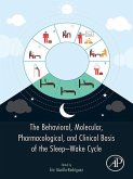 The Behavioral, Molecular, Pharmacological, and Clinical Basis of the Sleep-Wake Cycle (eBook, ePUB)