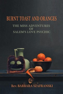 Burnt Toast and Oranges - Szafranski, Rev. Barbara