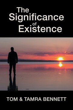 The Significance of Existence - Bennett, Tom; Bennett, Tamra