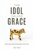 The Idol Called Grace
