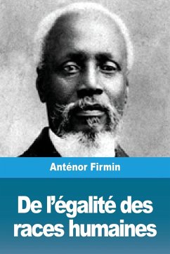 De l'égalité des races humaines - Firmin, Anténor