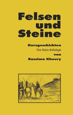 Felsen und Steine. Kurzgeschichten - Khoury, Bassima