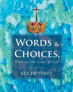 Words & Choices, These are the Issues of Life - Fritchey, Rex
