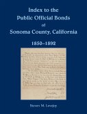 Index to the Public Official Bonds of Sonoma County, California, 1850-1892