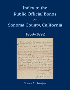 Index to the Public Official Bonds of Sonoma County, California, 1850-1892 - Lovejoy, Steven