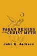 Pagan Origins of the Christ Myth - Bild 1
