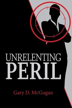 Unrelenting Peril - McGugan, Gary D.