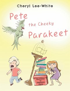 Pete The Cheeky Parakeet - Lee-White, Cheryl