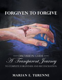 Forgiven to Forgive - Turenne, Marian E.