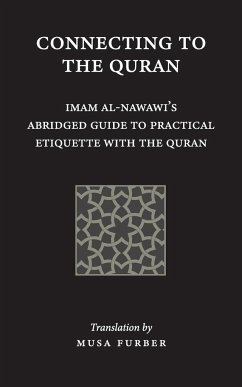 Connecting to the Quran - Al-Nawawi, Imam Abu Zakariya Yahya; Furber, Musa