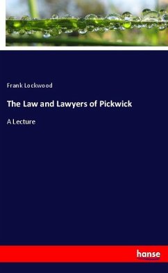 The Law and Lawyers of Pickwick - Lockwood, Frank