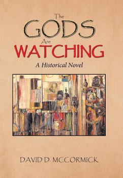 The Gods Are Watching - McCormick, David D.