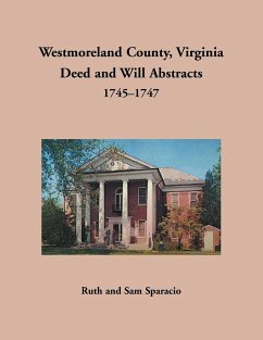 Westmoreland County, Virginia Deed and Will Abstracts, 1745-1747 - Sparacio, Ruth