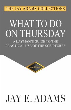 What to do on Thursday - Adams, Jay E.