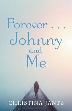Forever . . . Johnny and Me - Jantz, Christina