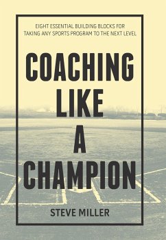 Coaching Like a Champion - Miller, Steve