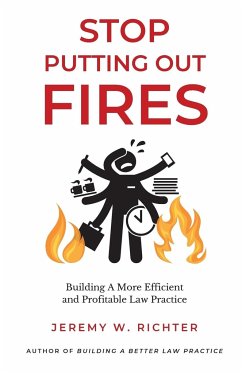 Stop Putting Out Fires - Richter, Jeremy W.