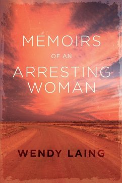 Memoirs of an Arresting Woman - Laing, Wendy