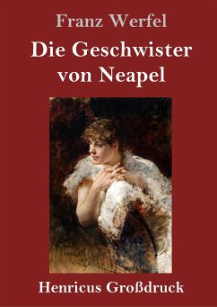 Die Geschwister von Neapel (Großdruck) - Werfel, Franz