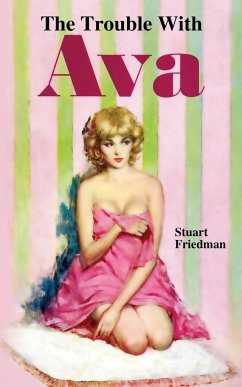 The Trouble with Ava - Friedman, Stuart