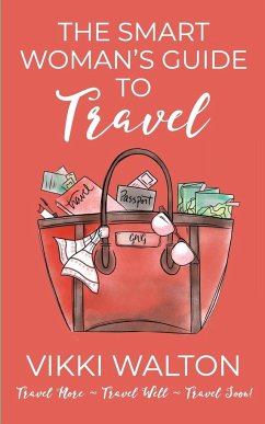 The Smart Woman's Guide to Travel - Walton, Vikki