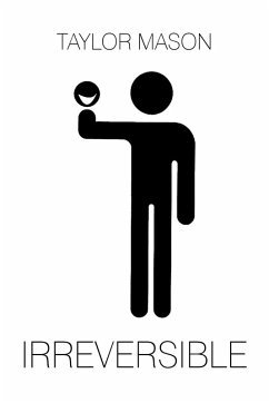 Irreversible - Mason, Taylor