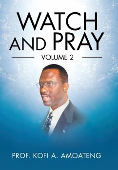 Watch and Pray - Amoateng, Kofi A.