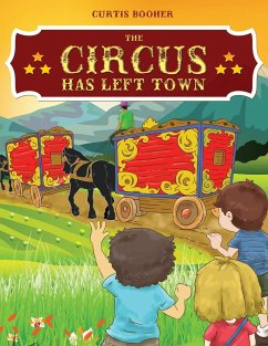 The Circus Has Left Town - Booher, Curtis