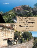 The Travel Notes of a Not so Young Woman Exploring Europe and the Oceans Alone