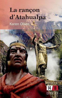 La rançon d'Atahualpa - Olsen, Karen