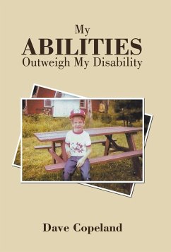 My Abilities Outweigh My Disability - Copeland, Dave
