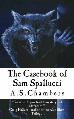 The Casebook of Sam Spallucci - Chambers, A S