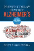 Prevent, Delay, Reverse Alzheimer's